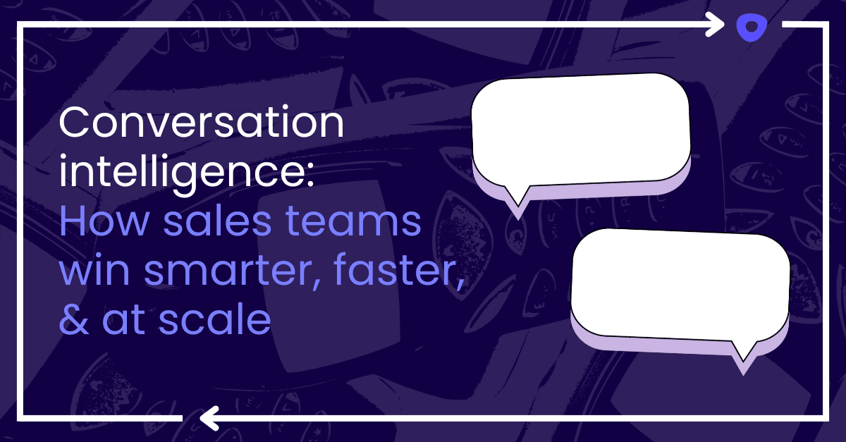Graphic with the title ‘Conversation intelligence: How sales teams win smarter, faster, and at scale,’ featuring two empty chat bubbles on a dark background with outlined arrows and shapes.