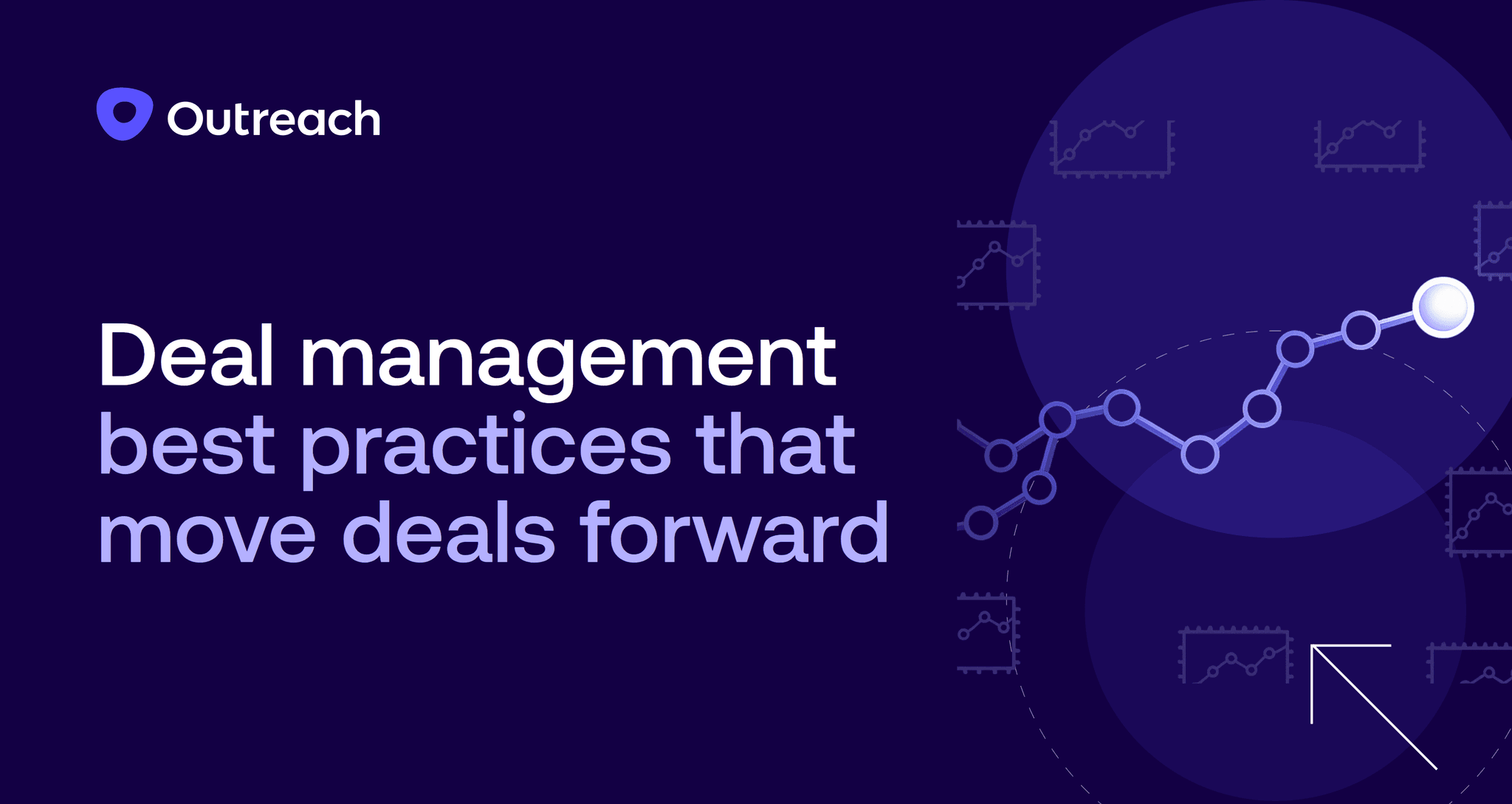 Dark purple feature image with the Outreach logo and the title “Deal management best practices that move deals forward.” An abstract illustration shows a rising line graph with connected nodes and a highlighted end point, symbolizing deal progression, pipeline momentum, and improving outcomes through disciplined deal management.