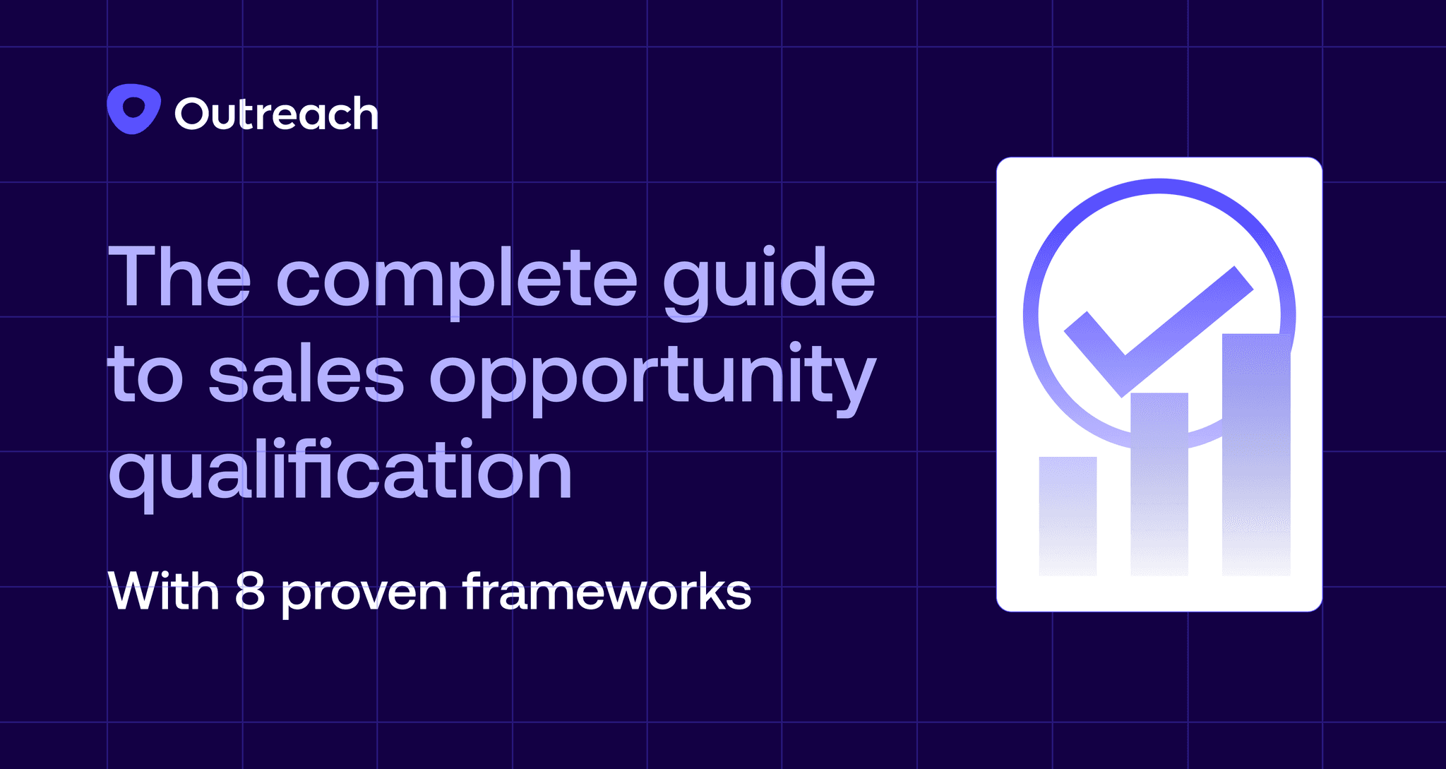Dark blue Outreach-branded graphic with the headline "The complete guide to sales opportunity qualification (with 8 proven frameworks)