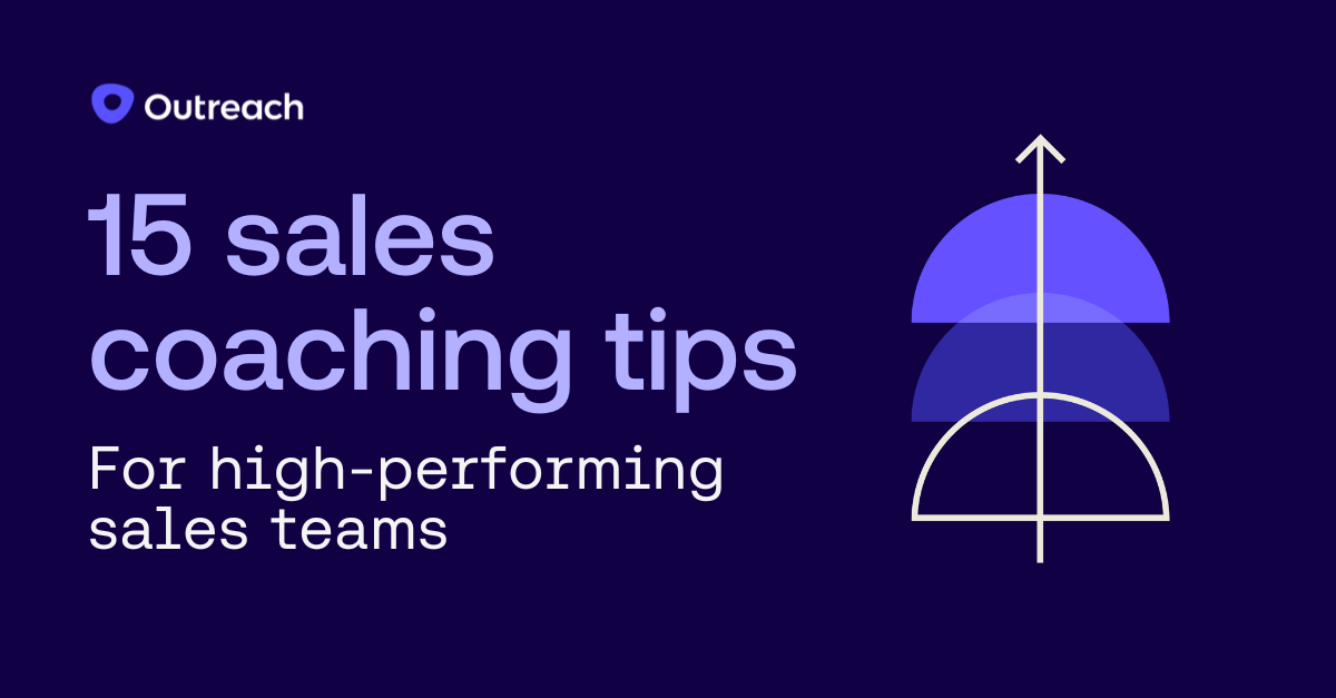 Graphic image for Outreach’s 15 sales coaching tips for high-performing sales teams blog post