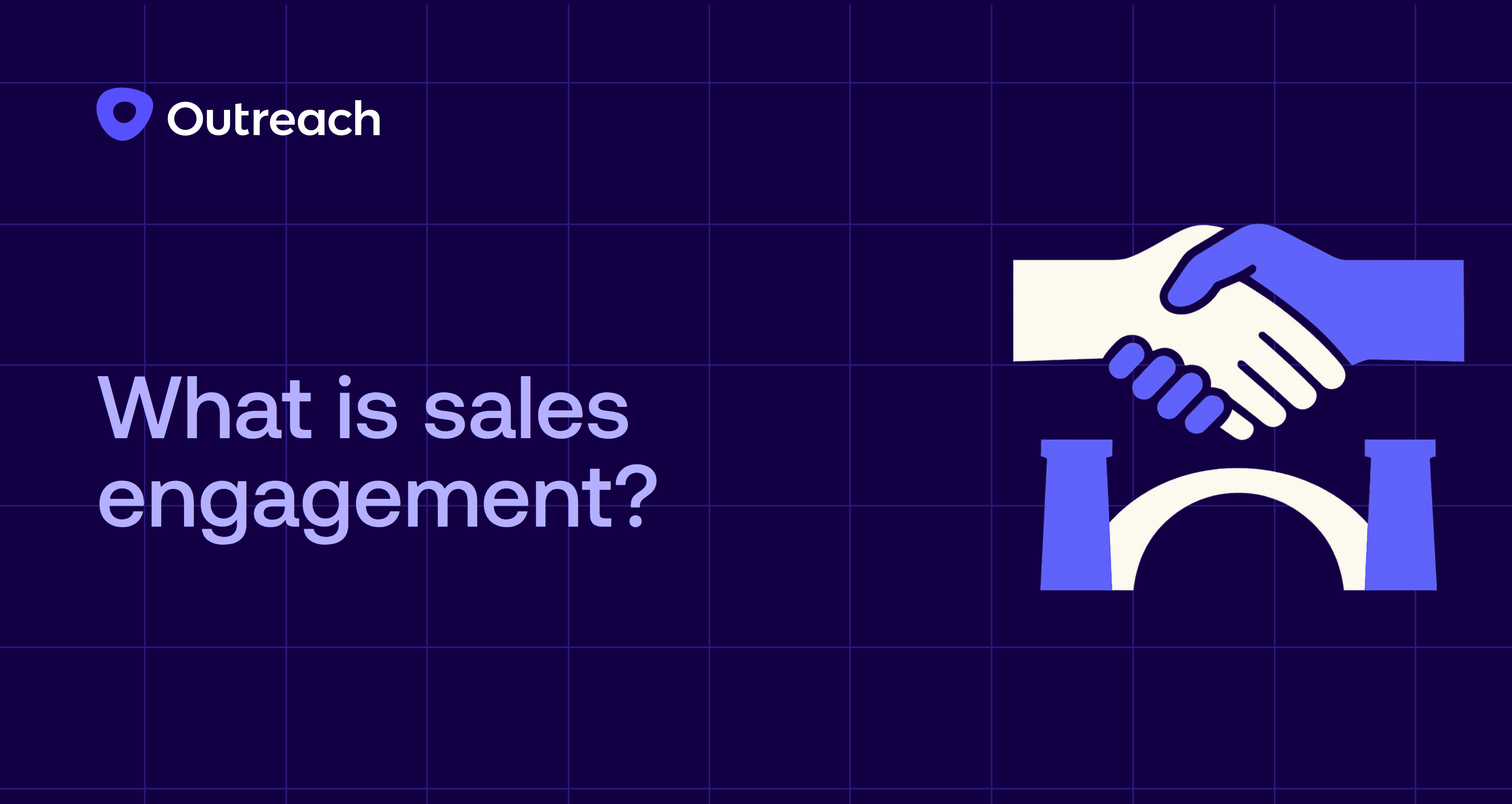 Outreach blog feature image for what is sales engagement article with handshake and bridge graphic on dark purple grid background