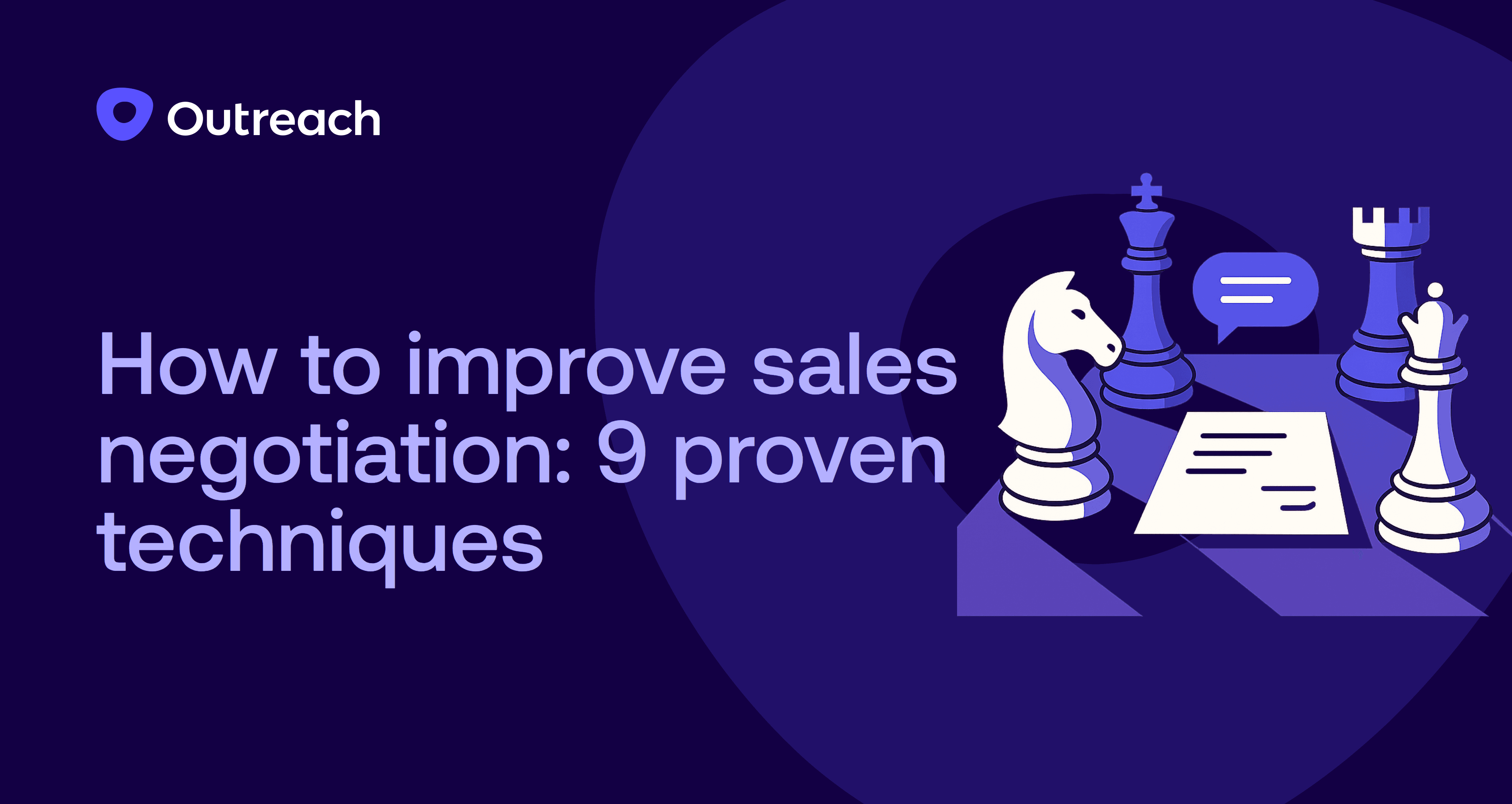Dark blue Outreach-branded graphic with the headline “How to improve sales negotiation: 9 proven techniques,” featuring chess pieces surrounding a document and speech bubble, symbolizing strategic thinking and communication in sales negotiations.