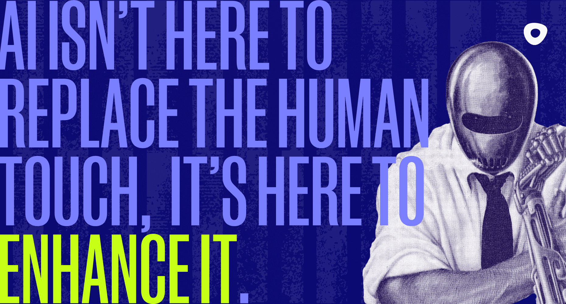 Graphic with the message “AI isn’t here to replace the human touch, it’s here to enhance it, “featuring a humanoid robot in a suit to symbolize the collaboration between technology and human-led sales.