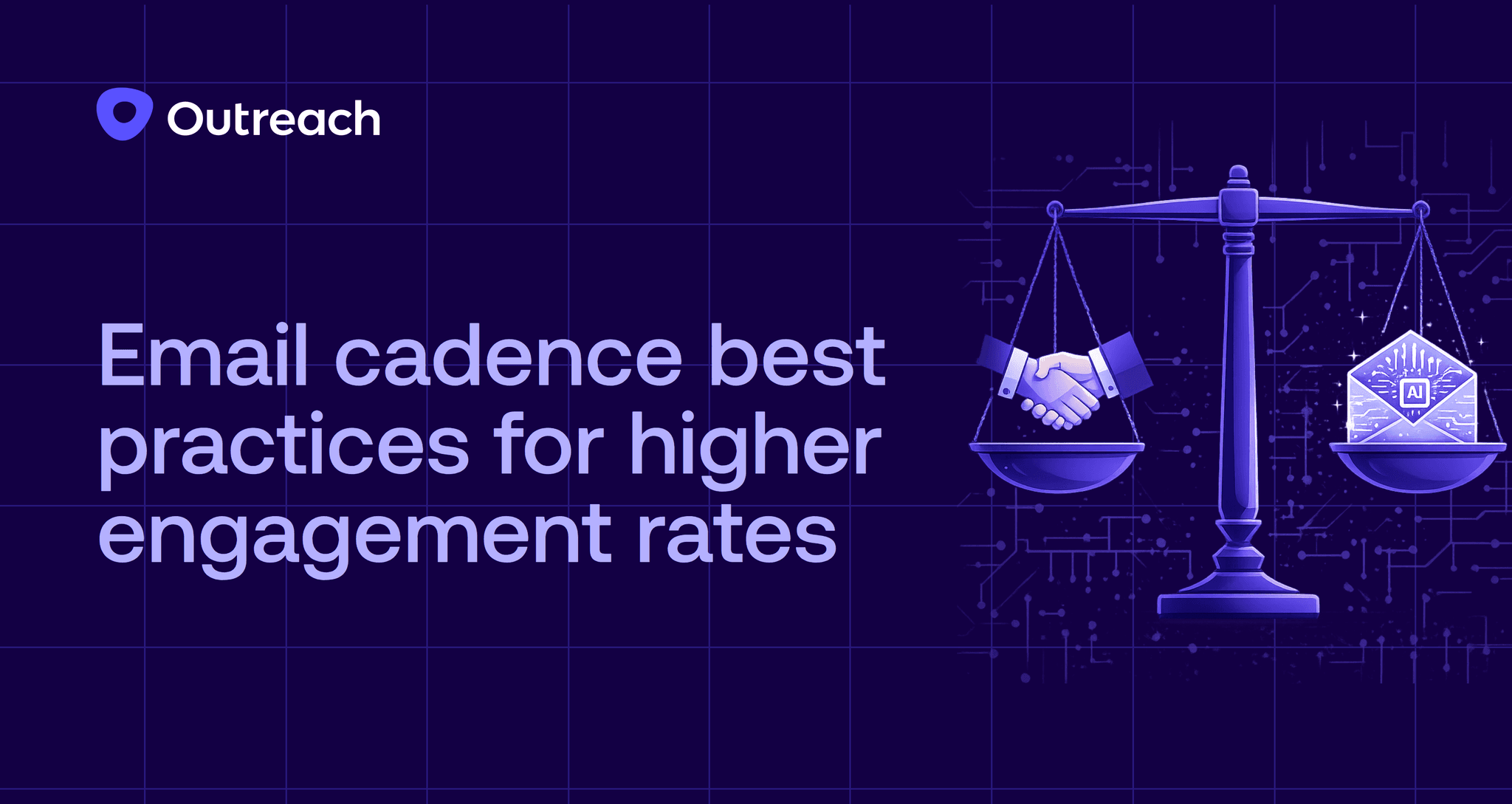 Outreach blog header graphic showing a balanced scale with a handshake on one side and an AI-powered email icon on the other, illustrating email cadence best practices for higher engagement rates.