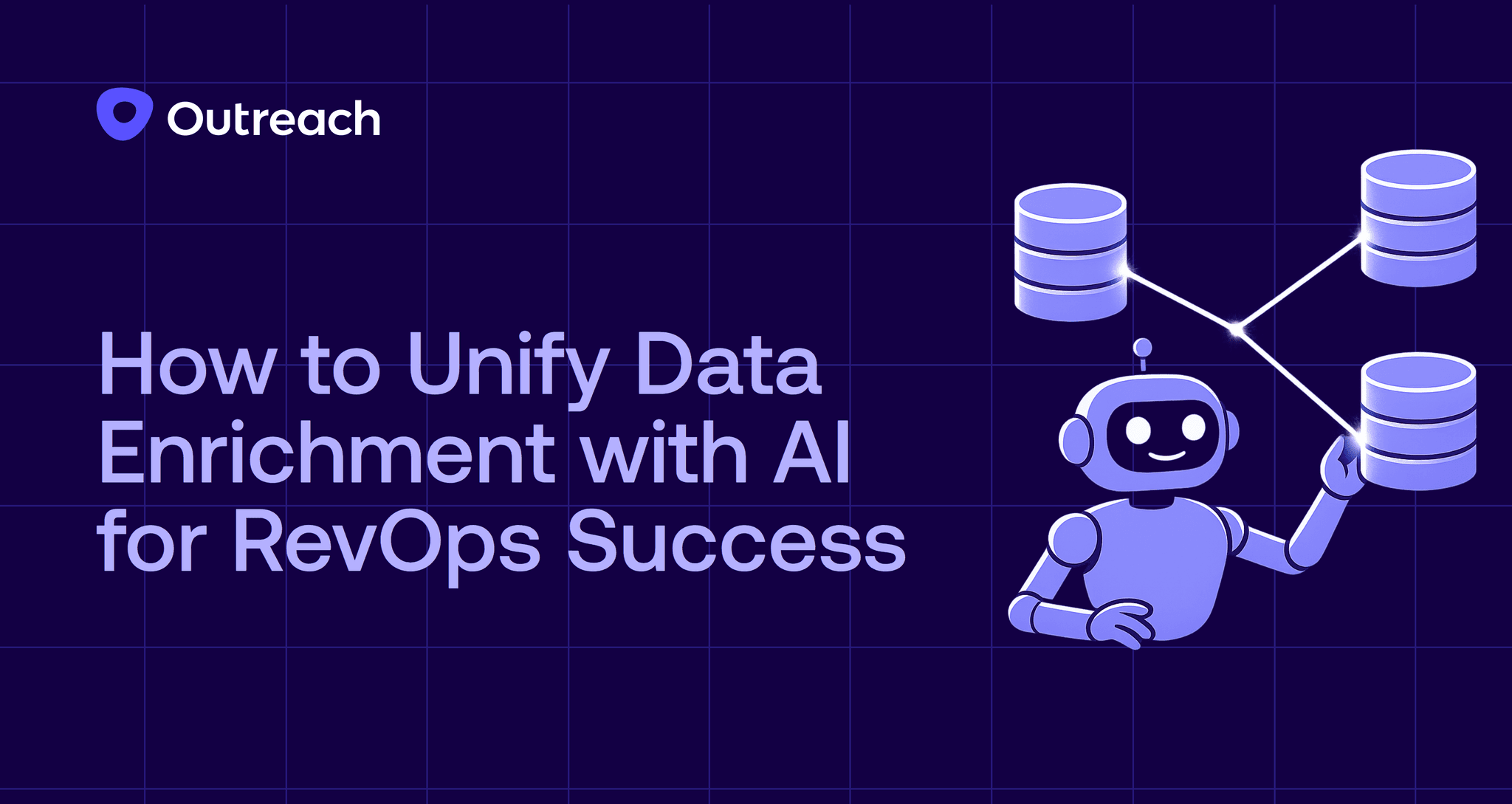 Dark blue Outreach-branded graphic with the headline "How to Unify Data Enrichment with AI for RevOps Success" featuring an illustrated robot connecting three data servers.
